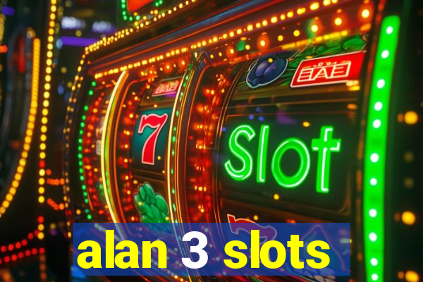alan 3 slots